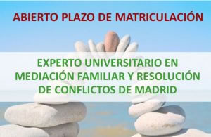 Abierto plazo de matriculación para el Experto en Mediación Familiar y Resolución de Conflictos de Madrid