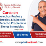 Curso Derechos Reales y Registrales. El Ejercicio del Derecho Propietario de Bienes Inmuebles